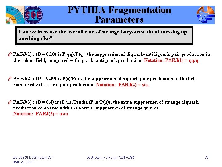 PYTHIA Fragmentation Parameters Can we increase the overall rate of strange baryons without messing