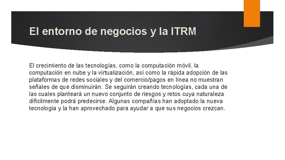 El entorno de negocios y la ITRM El crecimiento de las tecnologías, como la