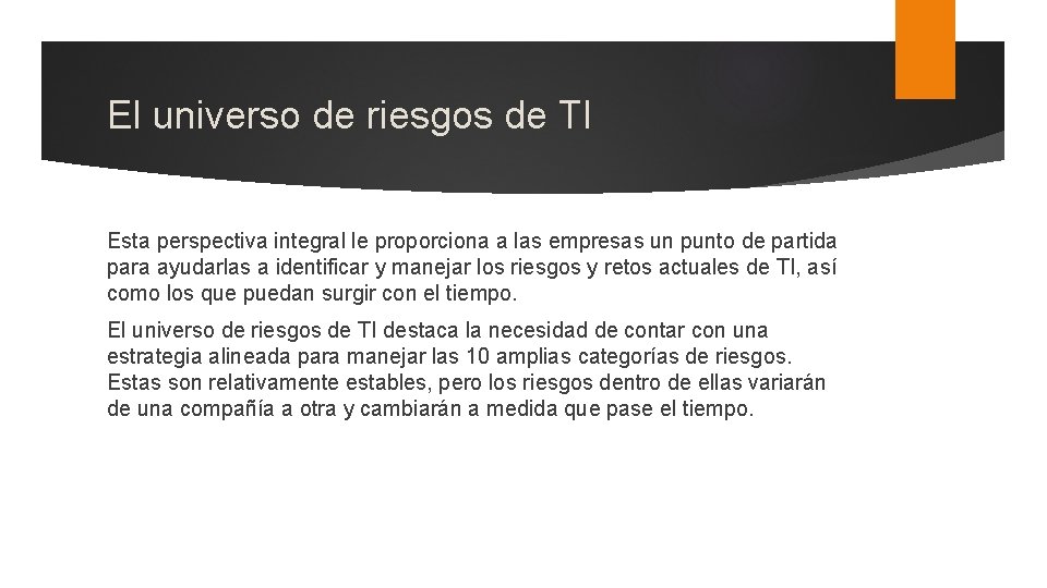 El universo de riesgos de TI Esta perspectiva integral le proporciona a las empresas