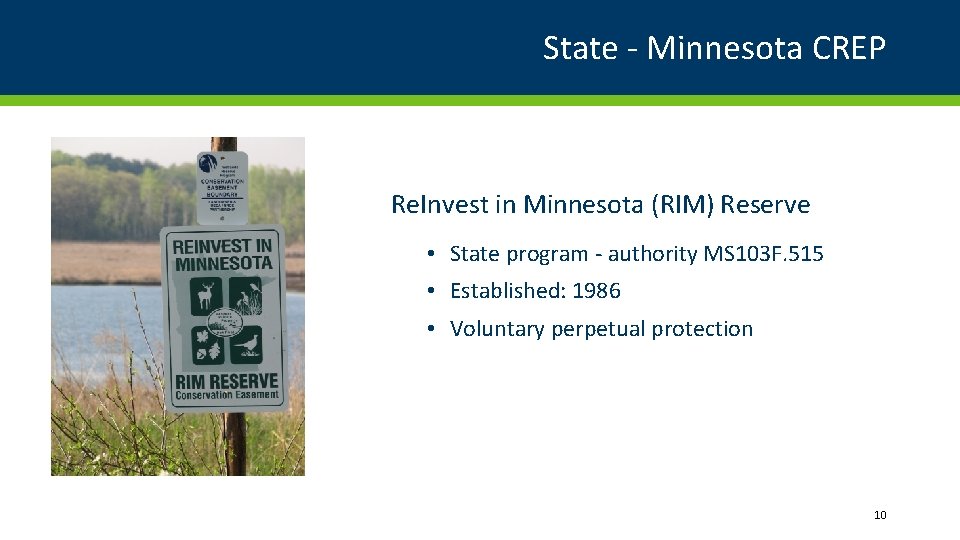 State - Minnesota CREP Re. Invest in Minnesota (RIM) Reserve • State program -