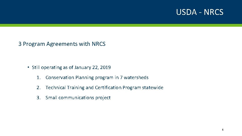 USDA - NRCS 3 Program Agreements with NRCS • Still operating as of January