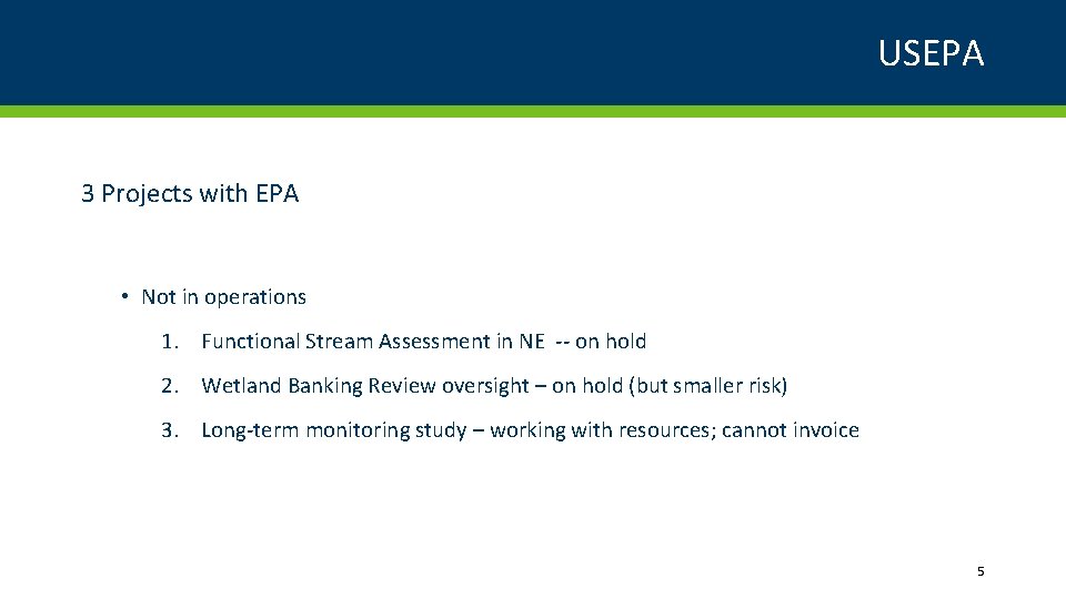 USEPA 3 Projects with EPA • Not in operations 1. Functional Stream Assessment in