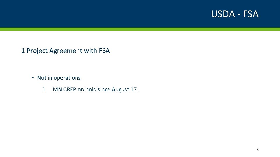 USDA - FSA 1 Project Agreement with FSA • Not in operations 1. MN