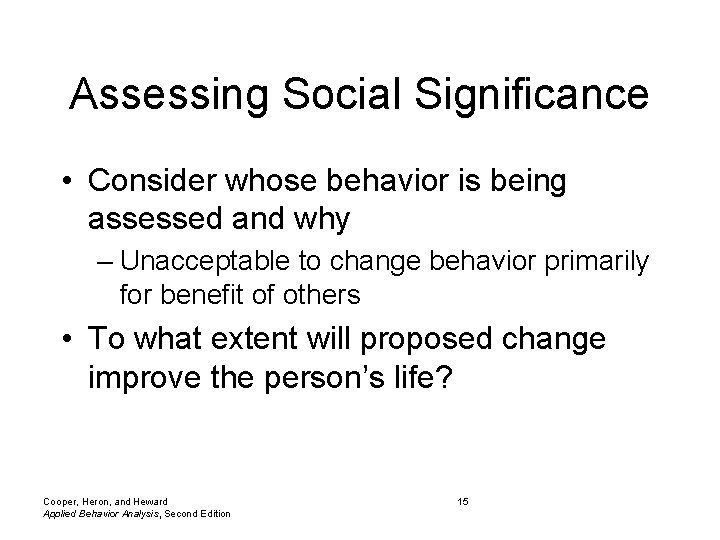Assessing Social Significance • Consider whose behavior is being assessed and why – Unacceptable