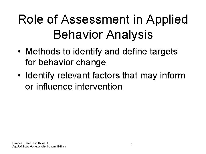 Role of Assessment in Applied Behavior Analysis • Methods to identify and define targets