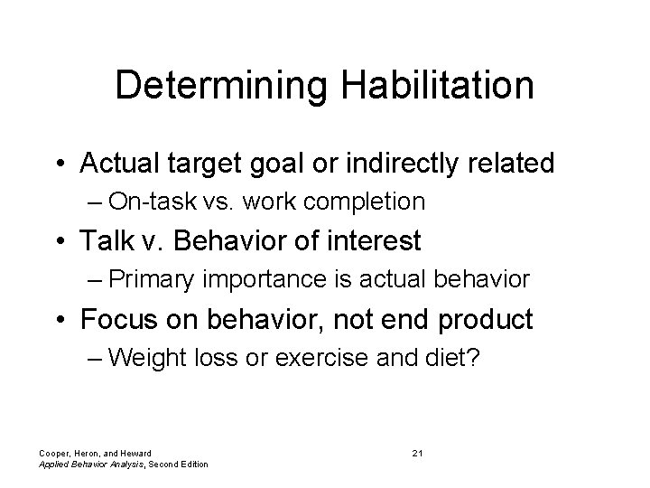 Determining Habilitation • Actual target goal or indirectly related – On-task vs. work completion