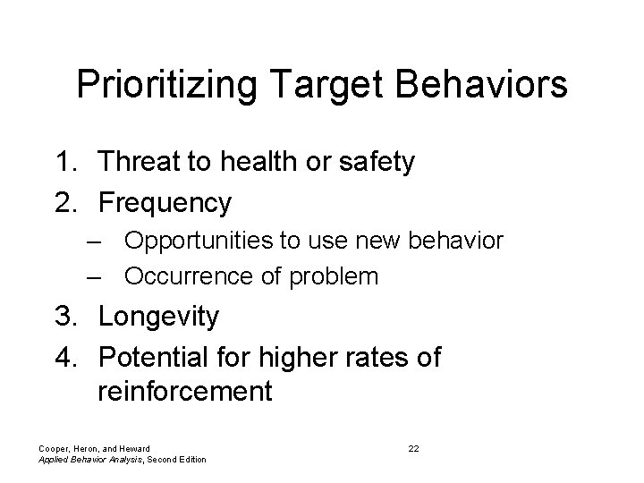 Prioritizing Target Behaviors 1. Threat to health or safety 2. Frequency – Opportunities to
