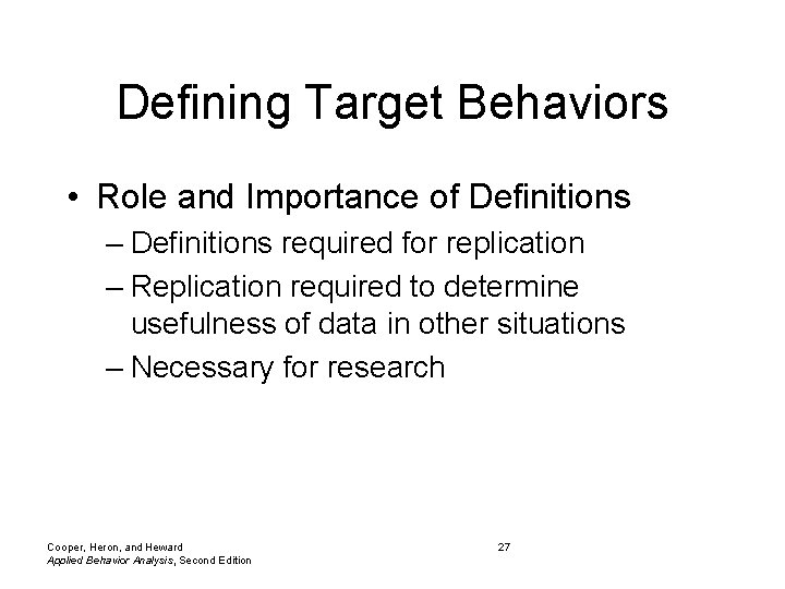 Defining Target Behaviors • Role and Importance of Definitions – Definitions required for replication