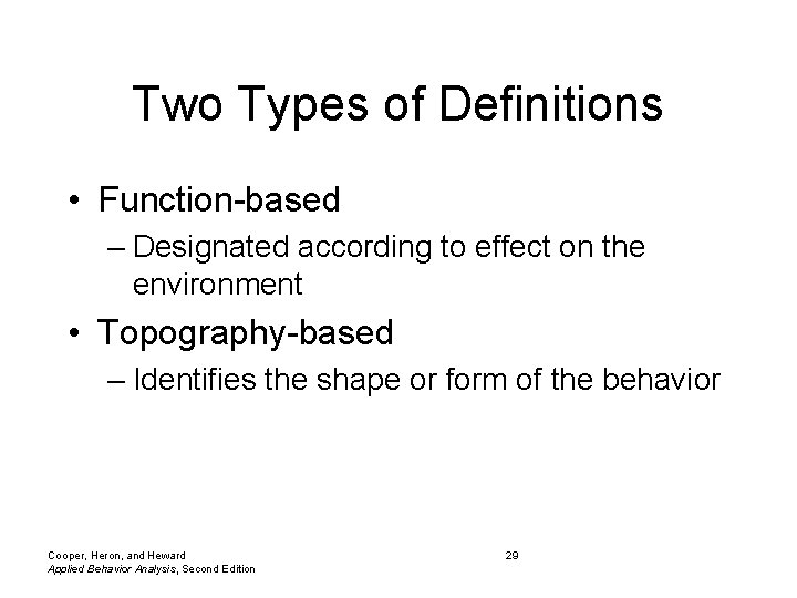 Two Types of Definitions • Function-based – Designated according to effect on the environment