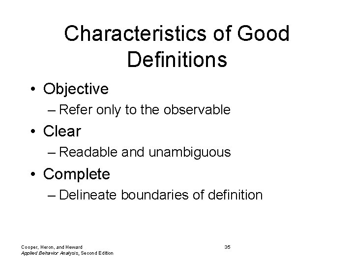 Characteristics of Good Definitions • Objective – Refer only to the observable • Clear
