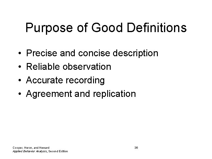 Purpose of Good Definitions • • Precise and concise description Reliable observation Accurate recording