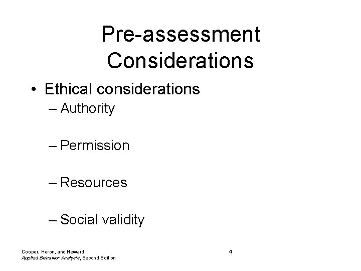 Pre-assessment Considerations • Ethical considerations – Authority – Permission – Resources – Social validity