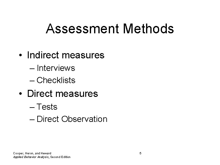 Assessment Methods • Indirect measures – Interviews – Checklists • Direct measures – Tests