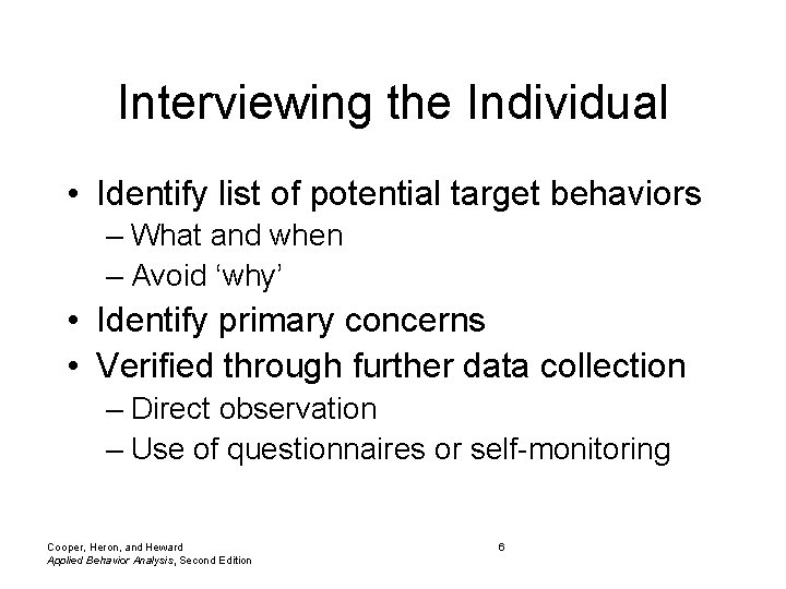 Interviewing the Individual • Identify list of potential target behaviors – What and when