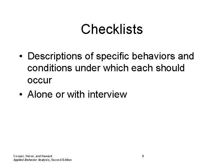 Checklists • Descriptions of specific behaviors and conditions under which each should occur •