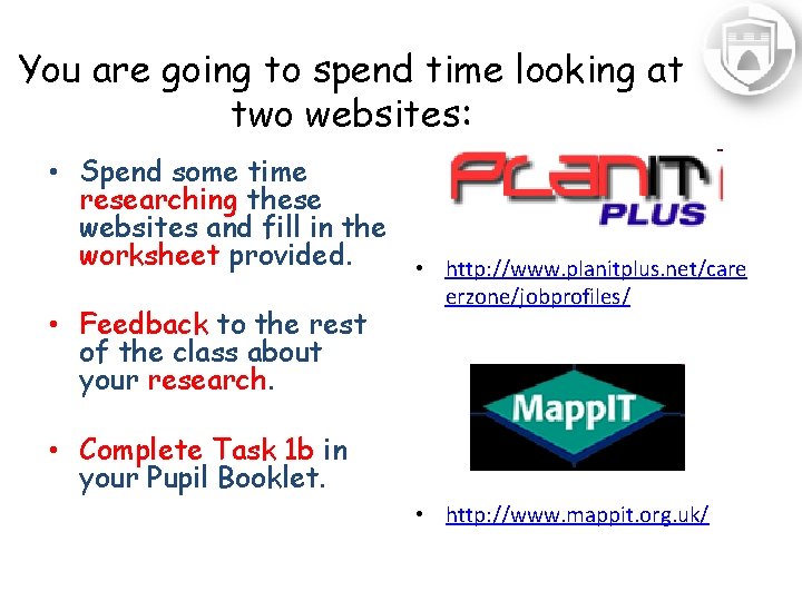 You are going to spend time looking at two websites: • Spend some time