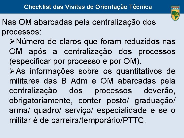 Checklist das Visitas de Orientação Técnica Nas OM abarcadas pela centralização dos processos: Número