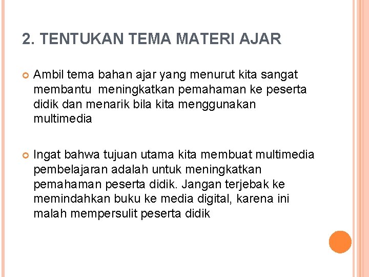 2. TENTUKAN TEMA MATERI AJAR Ambil tema bahan ajar yang menurut kita sangat membantu