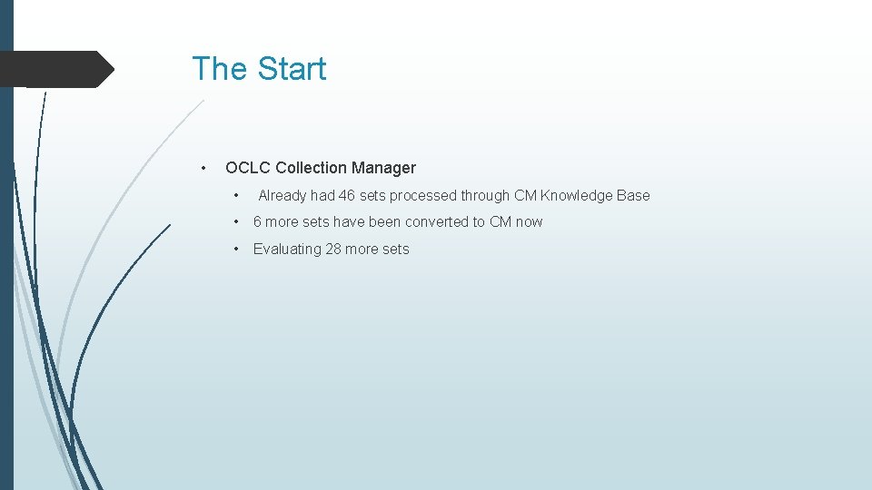 The Start • OCLC Collection Manager • Already had 46 sets processed through CM