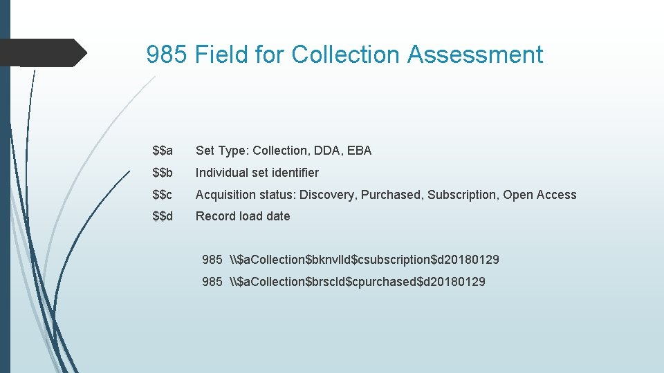 985 Field for Collection Assessment $$a Set Type: Collection, DDA, EBA $$b Individual set