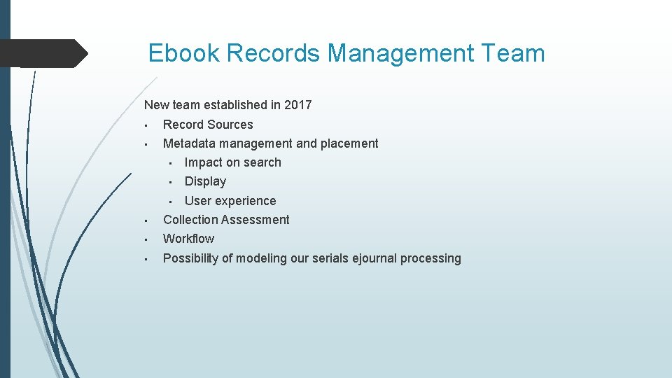 Ebook Records Management Team New team established in 2017 • Record Sources • Metadata