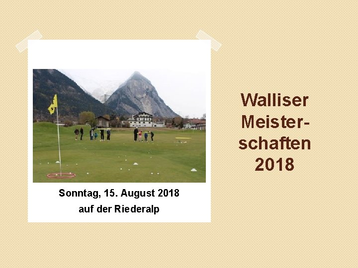 Walliser Meisterschaften 2018 Sonntag, 15. August 2018 auf der Riederalp 
