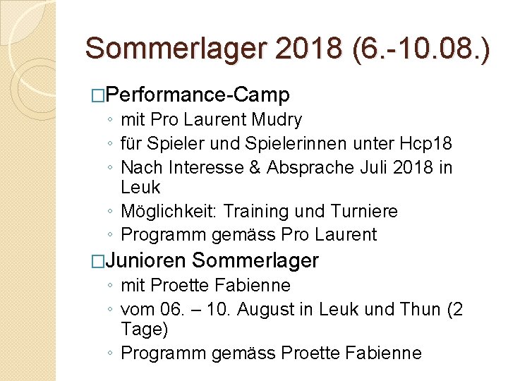 Sommerlager 2018 (6. -10. 08. ) �Performance-Camp ◦ mit Pro Laurent Mudry ◦ für