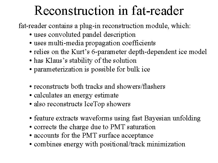 Reconstruction in fat-reader contains a plug-in reconstruction module, which: • uses convoluted pandel description