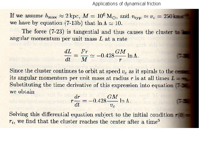 Applications of dynamical friction 