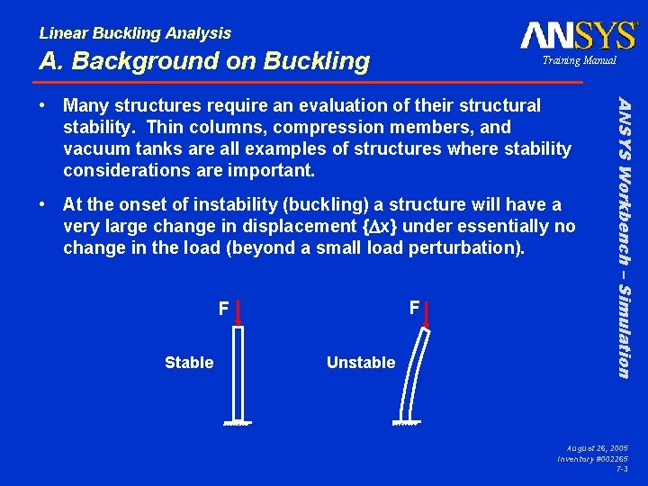 Linear Buckling Analysis A. Background on Buckling Training Manual • At the onset of