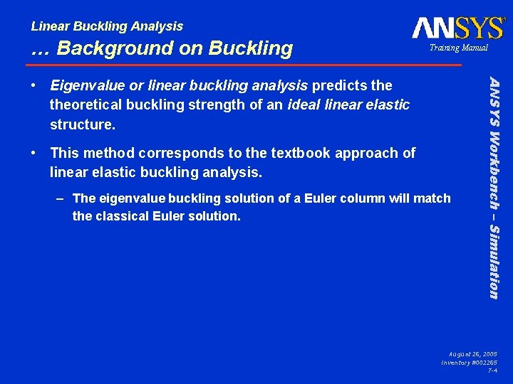 Linear Buckling Analysis … Background on Buckling Training Manual • This method corresponds to