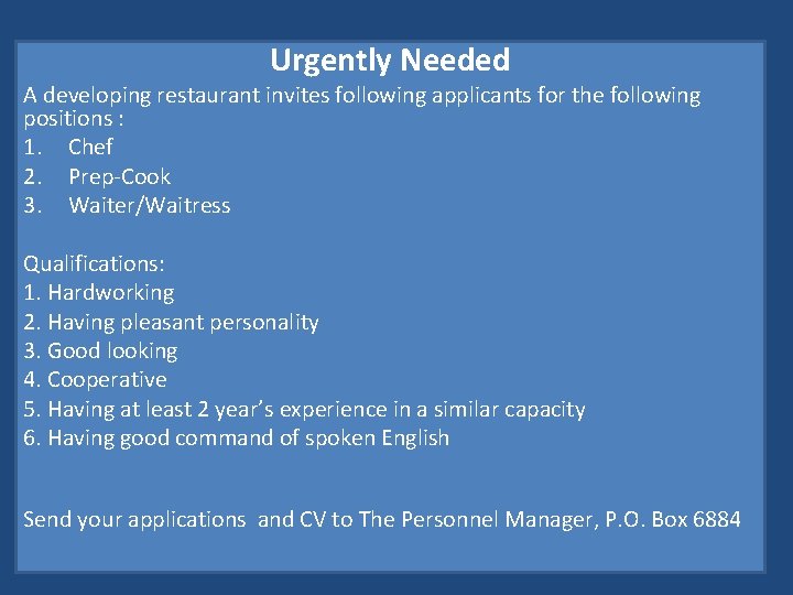 Urgently Needed A developing restaurant invites following applicants for the following positions : 1.