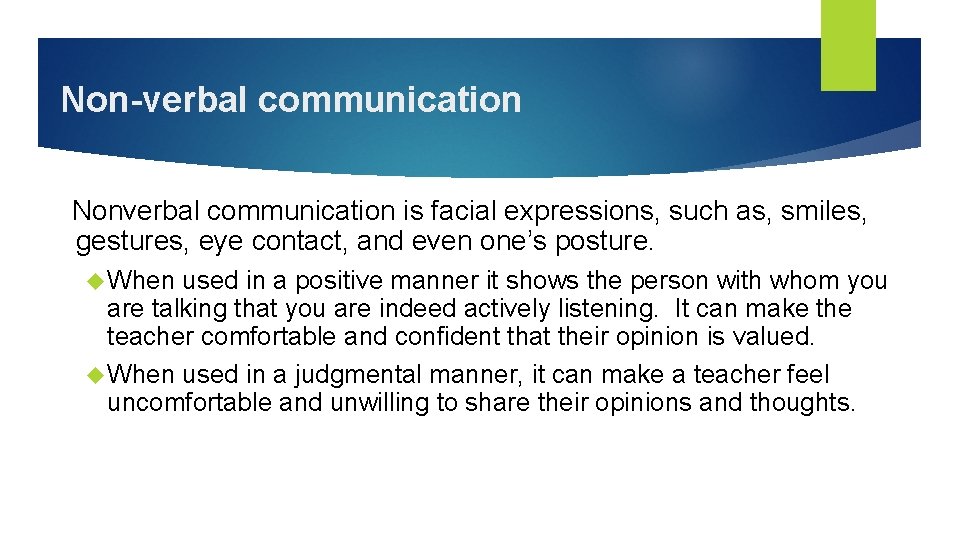 Non-verbal communication Nonverbal communication is facial expressions, such as, smiles, gestures, eye contact, and