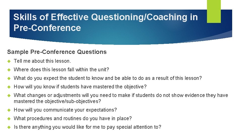 Skills of Effective Questioning/Coaching in Pre-Conference Sample Pre-Conference Questions Tell me about this lesson.