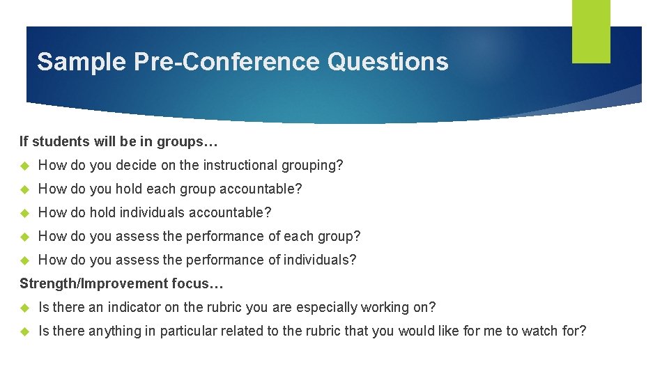 Sample Pre-Conference Questions If students will be in groups… How do you decide on