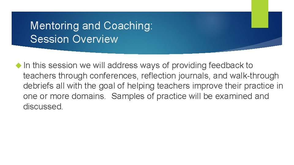 Mentoring and Coaching: Session Overview In this session we will address ways of providing