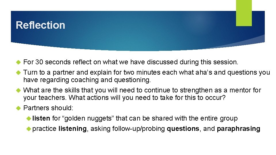 Reflection For 30 seconds reflect on what we have discussed during this session. Turn
