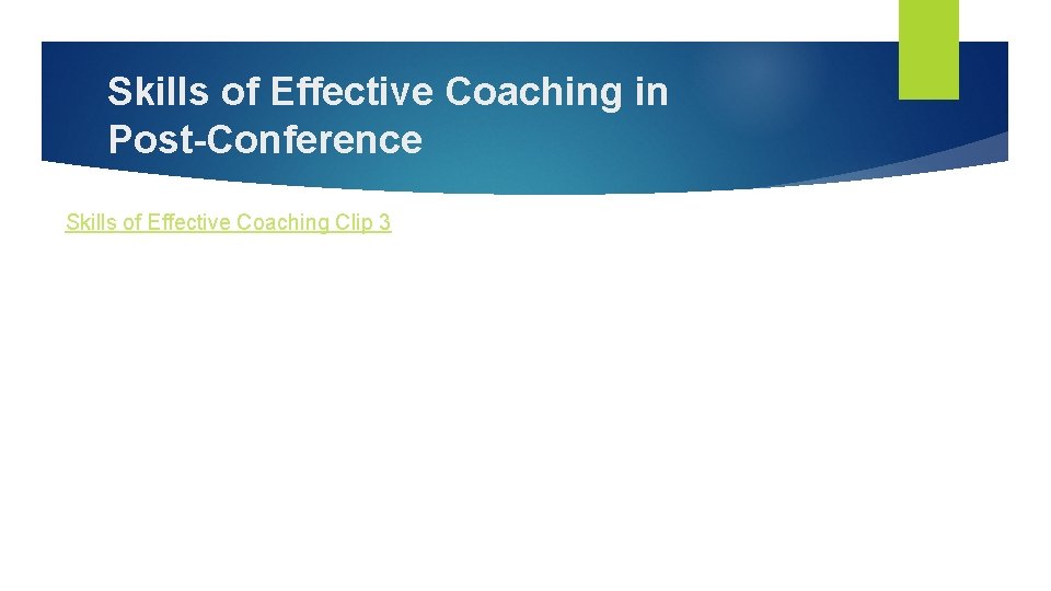 Skills of Effective Coaching in Post-Conference Skills of Effective Coaching Clip 3 