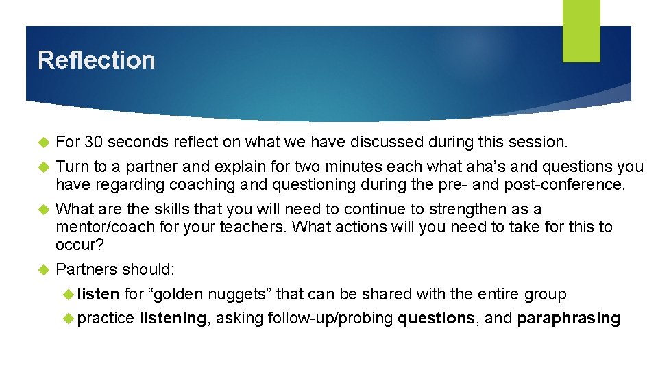 Reflection For 30 seconds reflect on what we have discussed during this session. Turn
