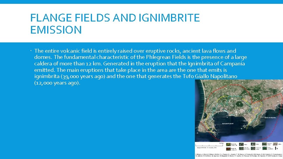 FLANGE FIELDS AND IGNIMBRITE EMISSION The entire volcanic field is entirely raised over eruptive