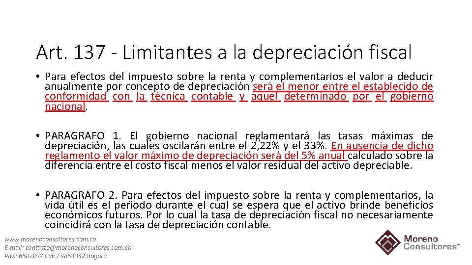 Art. 137 - Limitantes a la depreciación fiscal • Para efectos del impuesto sobre