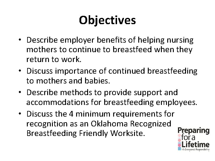 Objectives • Describe employer benefits of helping nursing mothers to continue to breastfeed when Objectives • Describe employer benefits of helping nursing mothers to continue to breastfeed when