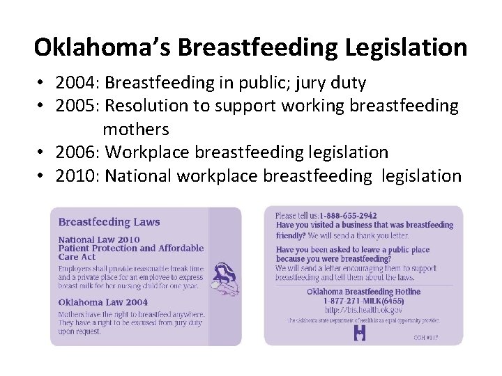 Oklahoma’s Breastfeeding Legislation • 2004: Breastfeeding in public; jury duty • 2005: Resolution to Oklahoma’s Breastfeeding Legislation • 2004: Breastfeeding in public; jury duty • 2005: Resolution to