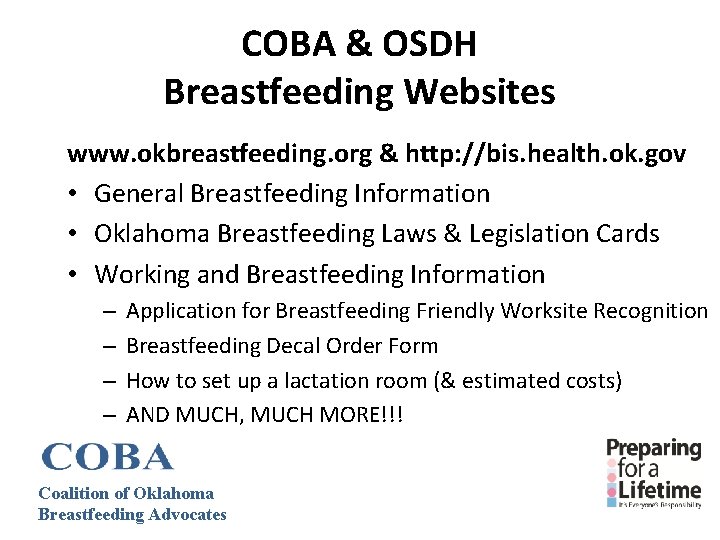 COBA & OSDH Breastfeeding Websites www. okbreastfeeding. org & http: //bis. health. ok. gov COBA & OSDH Breastfeeding Websites www. okbreastfeeding. org & http: //bis. health. ok. gov