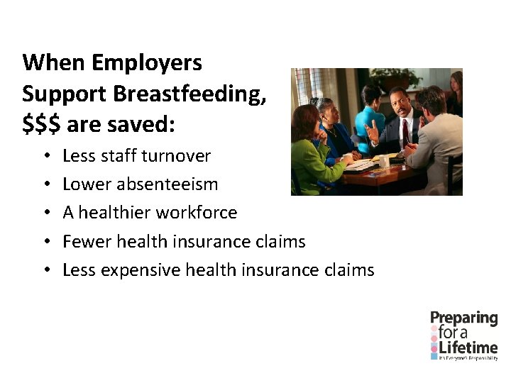 When Employers Support Breastfeeding, $$$ are saved: • • • Less staff turnover Lower When Employers Support Breastfeeding, $$$ are saved: • • • Less staff turnover Lower