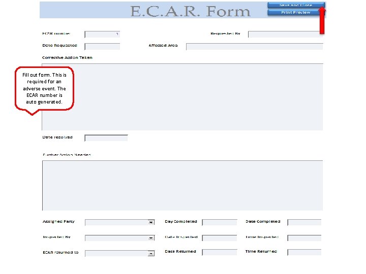 Fill out form. This is required for an adverse event. The ECAR number is