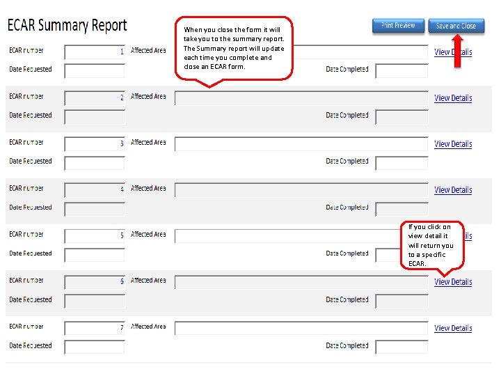 When you close the form it will take you to the summary report. The