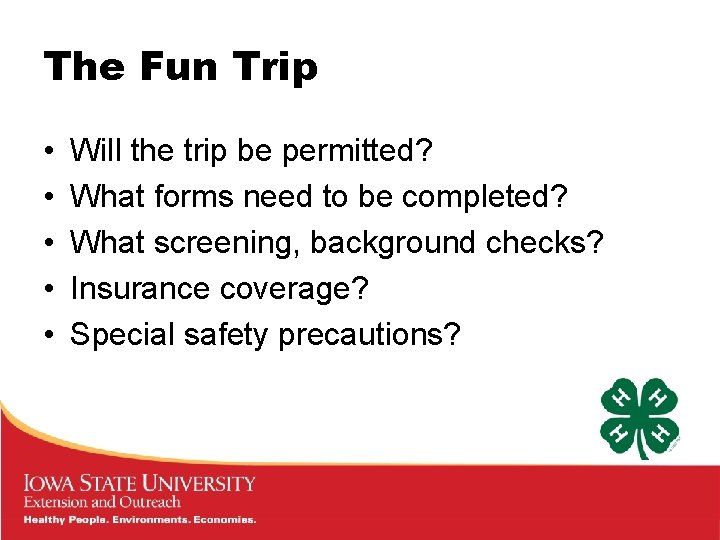 The Fun Trip • • • Will the trip be permitted? What forms need