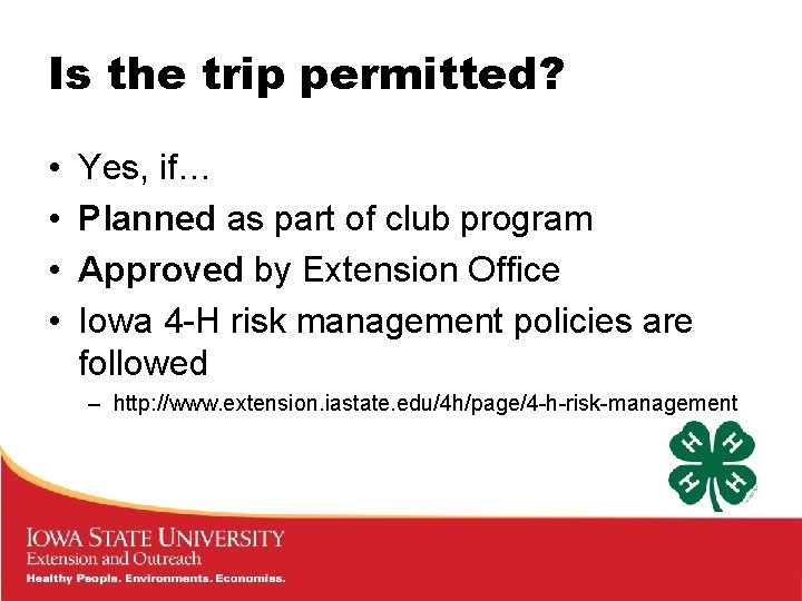 Is the trip permitted? • • Yes, if… Planned as part of club program