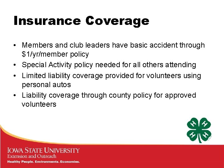 Insurance Coverage • Members and club leaders have basic accident through $1/yr/member policy •